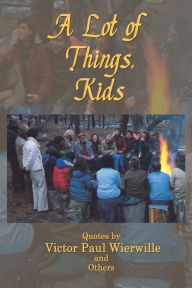 Title: A Lot of Things, Kids, Author: Victor Paul Wierwille