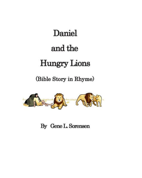 Daniel and the Hungry Lions: Bible Story in Rhyme