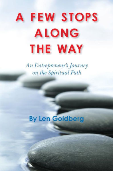 A Few Stops Along the Way: An Entrepreneur's Journey on the Spiritual Path