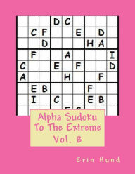 Title: Alpha Sudoku To The Extreme Vol. 8, Author: Erin Hund