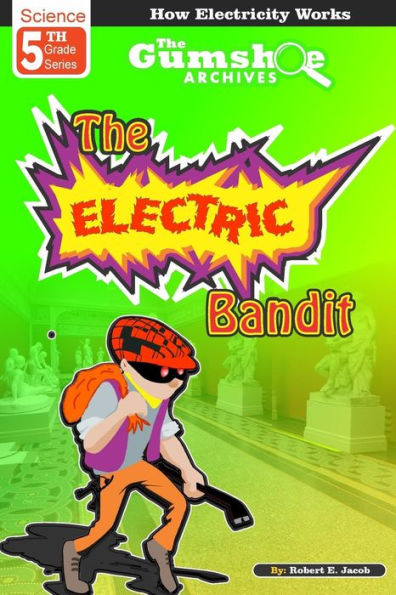 The Gumshoe Archives, Case: 5-3-5109: The Electric Bandit