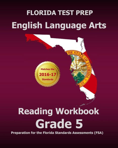 FLORIDA TEST PREP English Language Arts Reading Workbook Grade 5: Preparation for the Florida Standards Assessments (FSA)