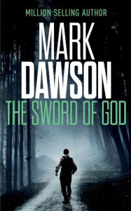 Title: The Sword of God, Author: Mark Dawson
