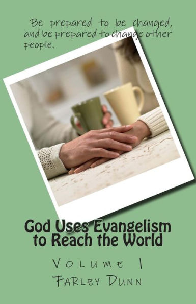 God Uses Evangelism to Reach the World Vol 1: Volume 1