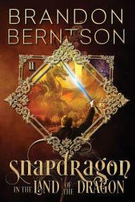 Title: Snapdragon Book II: In the Land of the Dragon, Author: Brandon Berntson