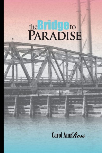 The Bridge to Paradise: A Continuing Topsail Island Saga