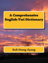 Title: A Comprehensive English-Twi Dictionary, Author: Kofi Oteng-Gyang