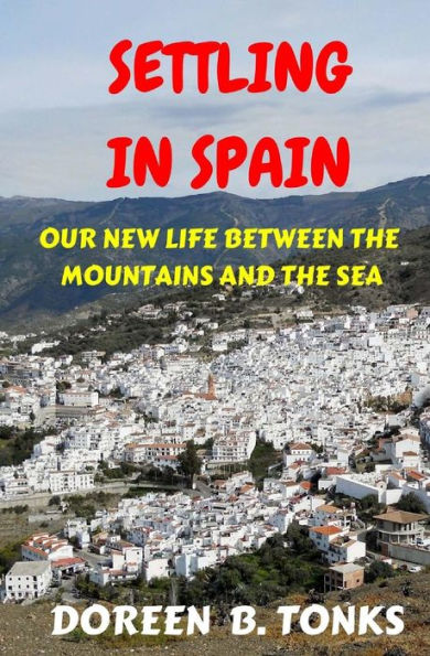 Settling in Spain: Our New Life Between the Mountains and the Sea