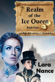 Title: Realm of the Ice Queen - Book Four, Author: Lara Nance