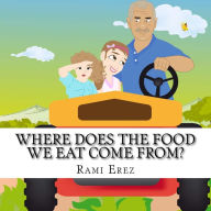 Title: Where Does the Food We Eat Come From?: Grandpa Solomon tells his granddaughter all about agriculture, Author: Anna E