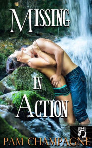 Title: Missing In Action, Author: Pam Champagne