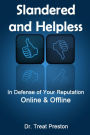 Slandered and Helpless: In Defense of Your Reputation Online & Offline