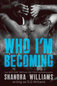 Title: Who I'm Becoming, Author: S Q Williams