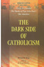 The Dark Side of Catholicism