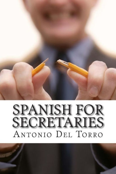 Spanish for Secretaries: Essential Power Words and Phrases for Workplace Survival