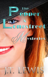Title: The Pepper and Longstreet Mysteries, Author: J T Lewis
