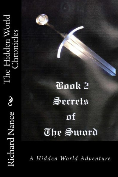 the Hidden World Chronicles: Book 2: Secrets of Sword