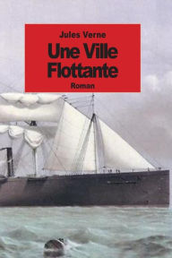 Title: Une ville flottante, Author: Jules Verne