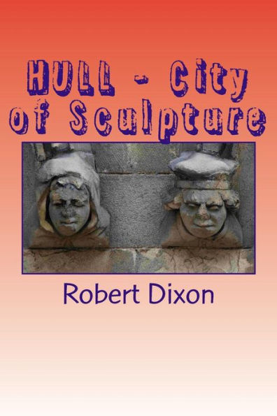 HULL - City of Sculpture: A Photographic Survey