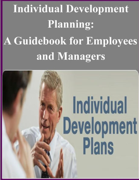 Individual Development Planning: A Guidebook for Employees and Managers