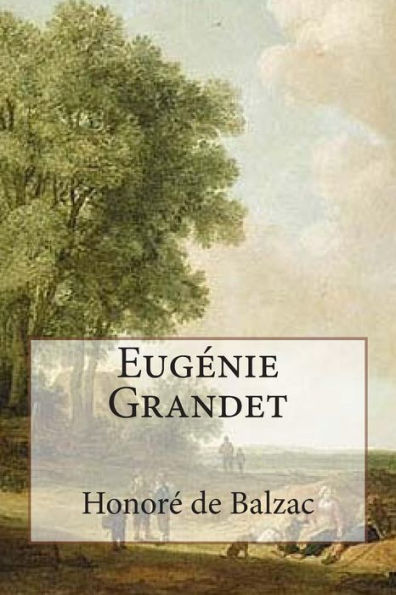 EugÃ¯Â¿Â½nie Grandet: Annotated with short biography