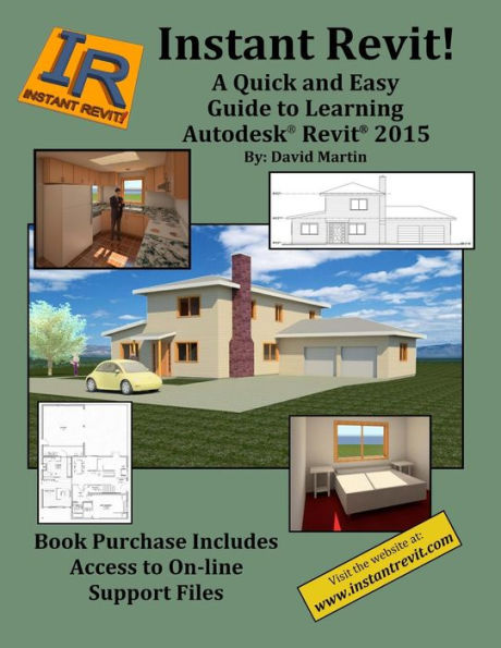 Instant Revit!: A Quick and Easy Guide to Learning Autodesk(R) Revit(R) 2015