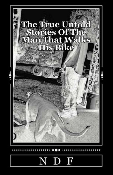 The True Untold Stories Of The Man That Walks His Bike