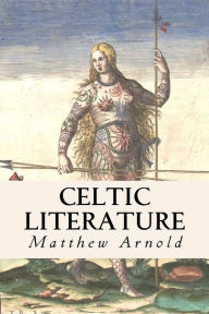 Title: Celtic Literature, Author: Matthew Arnold