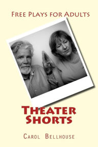 Title: Theater Shorts: Free Plays for Adults, Author: Carol Bellhouse