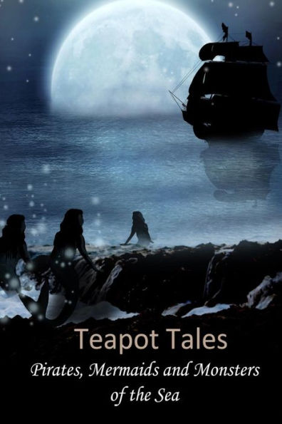 Teapot Tales: Pirates, Mermaids and Monsters of the Sea (UK)