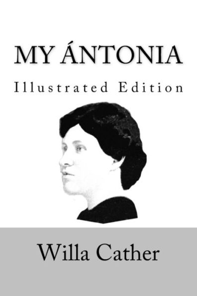 My Ántonia: Illustrated