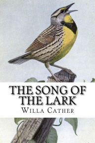 Title: The Song of the Lark, Author: Willa Cather