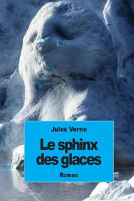 Title: Le sphinx des glaces, Author: Jules Verne
