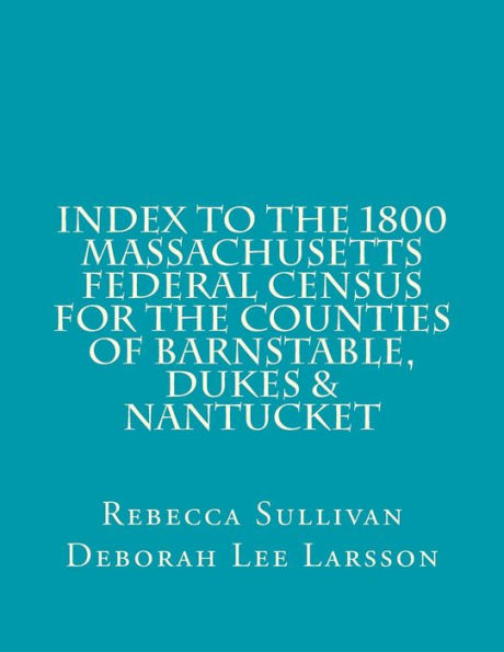 Index to the 1800 Massachusetts Federal Census for Barnstable, Dukes & Nantucket