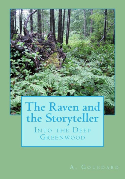 The Raven and the Storyteller: Into the Deep Greenwood