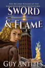 Sword & Flame: The Sara Featherwood Adventures Volume Two