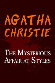 Title: The Mysterious Affair at Styles: Original and Unabridged, Author: Agatha Christie