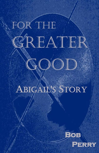 For the Greater Good: Abigail's Story