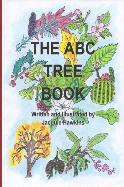 The A-B-C Tree Book: a book about trees from A-Z told in rhyme