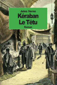 Title: Kï¿½raban le Tï¿½tu: Tomes 1 et 2, Author: Jules Verne