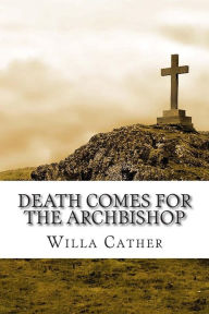 Title: Death Comes for the Archbishop, Author: Willa Cather