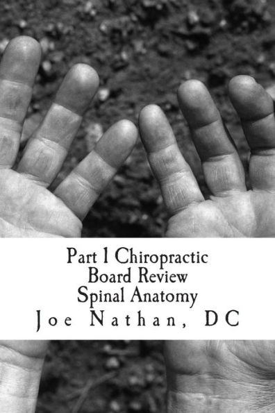 Part 1 Chiropractic Board Review: Spinal Anatomy