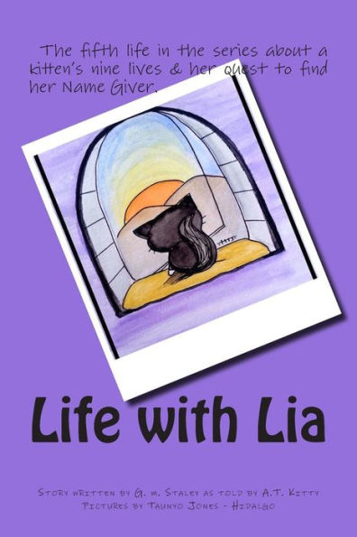 Life with Lia: The fifth life in the series about a Kitten search for her Name Giver