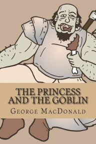 Title: The Princess and the Goblin, Author: Golgotha Press