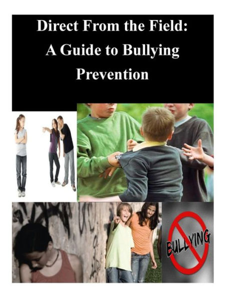 Direct From the Field: A Guide to Bullying Prevention