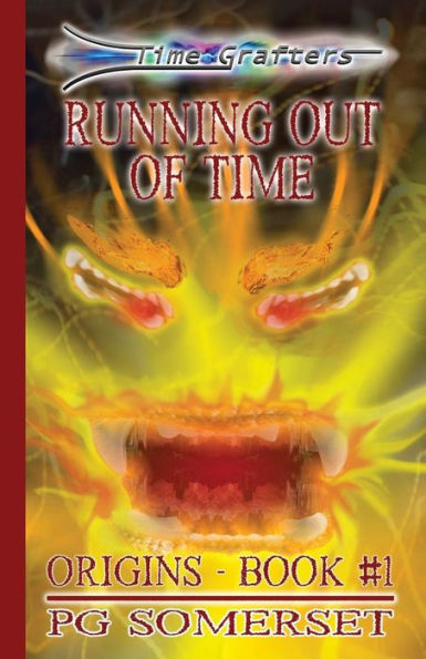 Time Grafters Book 1: Running Out of Time: Origins Book 1