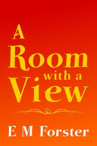 Title: A Room with a View: Original and Unabridged, Author: E. M. Forster