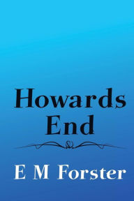 Title: Howards End: Original and Unabridged, Author: E. M. Forster