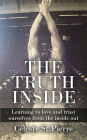 The Truth Inside: Learning to love and trust ourselves from the inside out