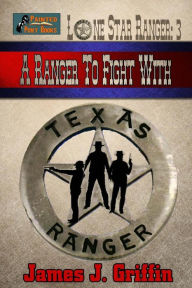 Title: A Ranger to Fight With, Author: James J. Griffin